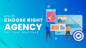 how to choose right agency for your business